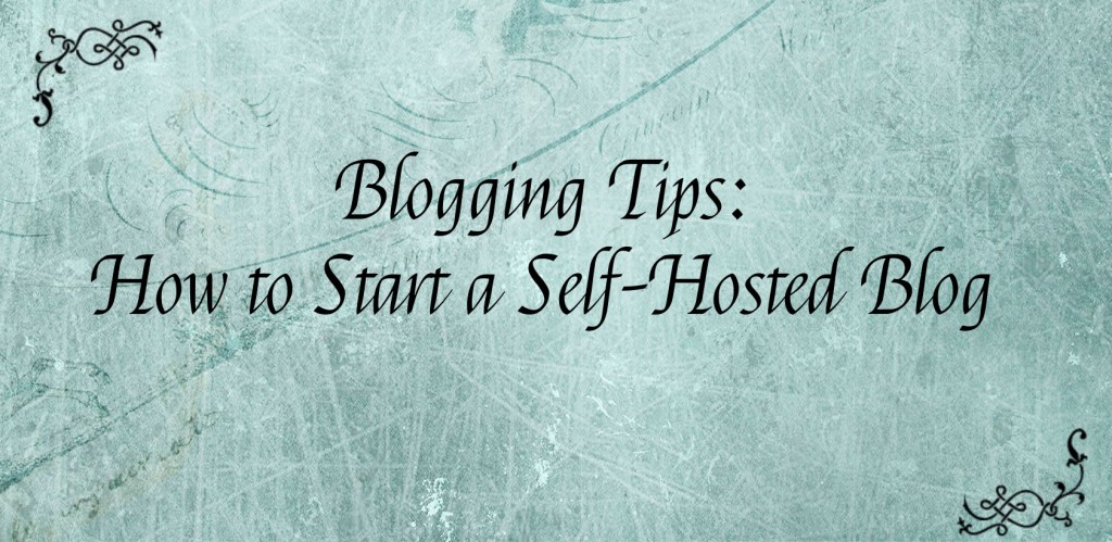 Blogging Tips - How to Start a Self-Hosted Blog | Cooking with a Wallflower