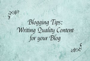 Blogging Tips - Writing Quality Content